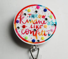 Load image into Gallery viewer, Throw Kindness Like Confetti Retractable ID Badge Reel