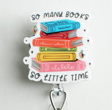 Load image into Gallery viewer, So Many Books So Little Time Retractable ID Badge Reel