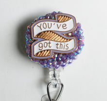 Load image into Gallery viewer, You've Got This Retractable ID Badge Reel