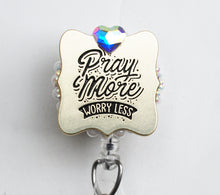 Load image into Gallery viewer, Pray More Worry Less Retractable ID Badge Reel