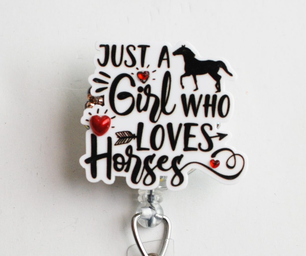 Just A Girl Who Loves Horses Retractable ID Badge Reel