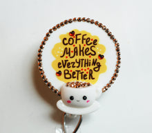 Load image into Gallery viewer, Coffee Makes Everything Better Retractable ID Badge Reel
