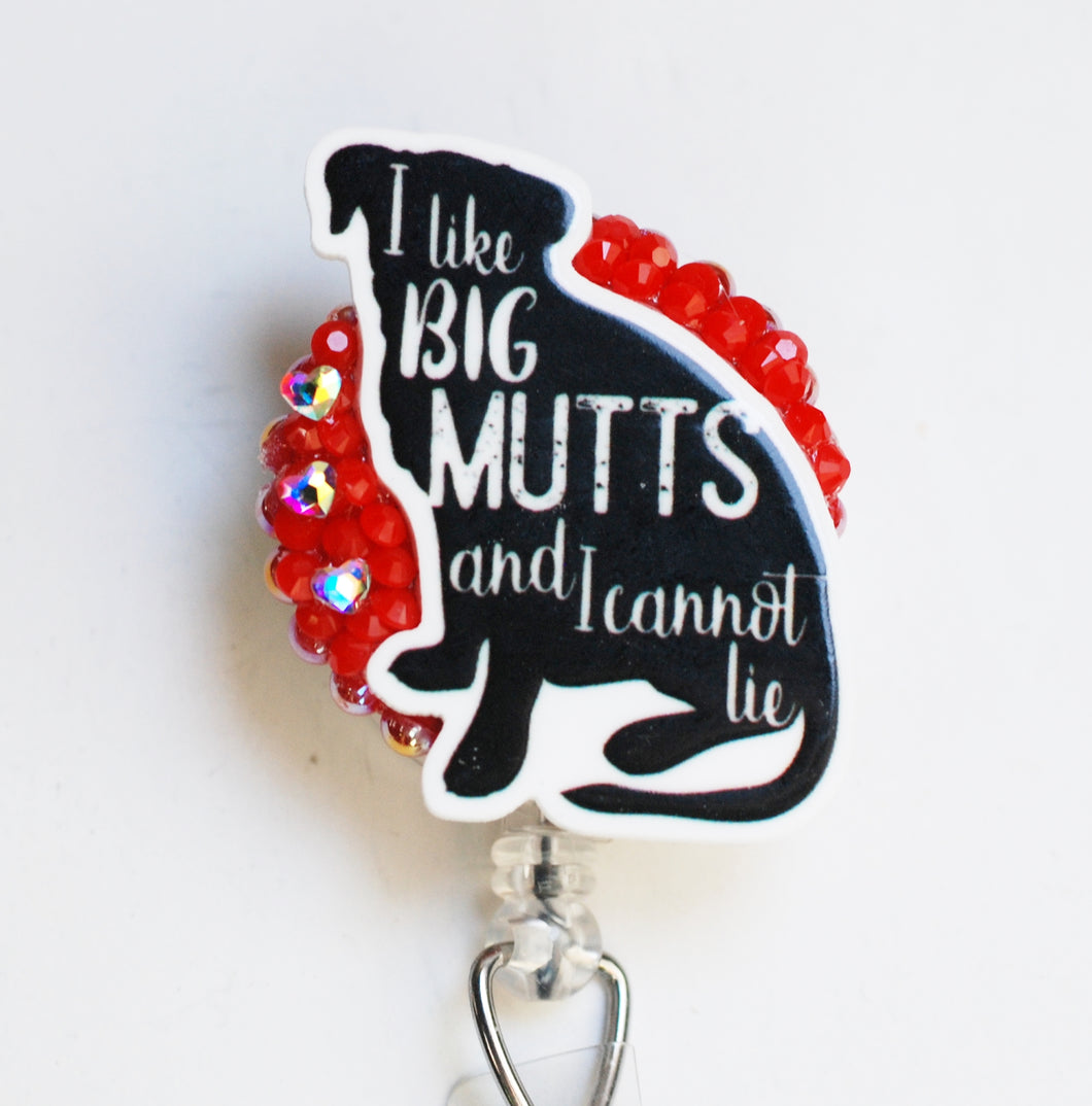 I Like Big Mutts And I Cannot Lie Retractable ID Badge Reel