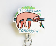 Load image into Gallery viewer, I&#39;ll Carpe Diem Tomorrow Retractable ID Badge Reel
